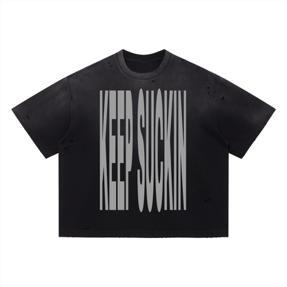 "Keep Sucking " Vintage Washed Distressed Boxy Oversized T-Shirt